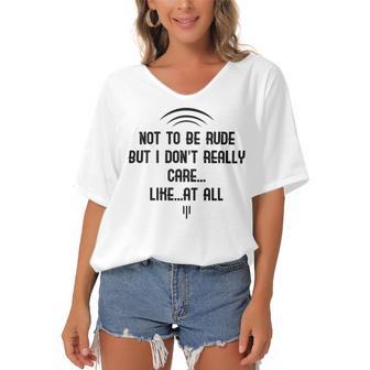 Funny Not To Be Rude But I Don T Really Care Likeat All Women's Bat Sleeves V-Neck Blouse | Favorety CA