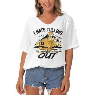 I Hate Pulling Out Funny Camping Rv Camper Travel Women's Bat Sleeves V-Neck Blouse - Seseable