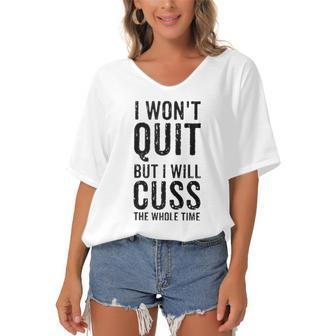 I Wont Quit But I Will Cuss The Whole Time Fitness Workout Women's Bat Sleeves V-Neck Blouse | Mazezy