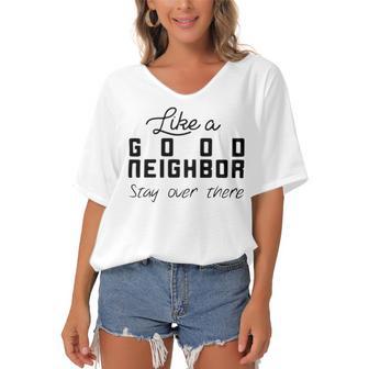 Like A Good Neighbor Stay Over There Women's Bat Sleeves V-Neck Blouse | Favorety AU