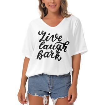 Live Laugh Bark 7 Trending Shirt Women's Bat Sleeves V-Neck Blouse | Favorety