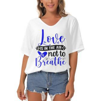 Love Is In The Air Try Not To Breathe 135 Trending Shirt Women's Bat Sleeves V-Neck Blouse | Favorety