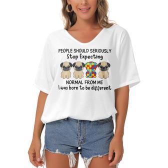 People Should Seriously Stop Expecting Shirt Pug Lovers Autism Awareness Month Shirts Women's Bat Sleeves V-Neck Blouse | Favorety