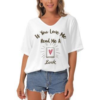 Premium If You Love Me Read Me A Book - Books Lovers Women's Bat Sleeves V-Neck Blouse | Favorety CA