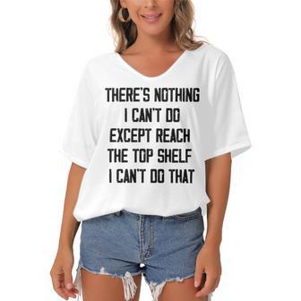 Theres Nothing I Cant Do Except Reach The Top Shelf I Cant Do That Funny Women's Bat Sleeves V-Neck Blouse | Favorety CA