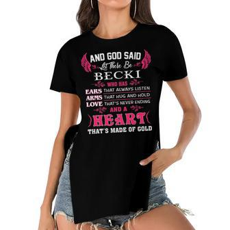 Becki Name Gift And God Said Let There Be Becki Women's Short Sleeves T-shirt With Hem Split - Seseable