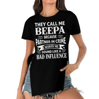 Beepa Grandpa Gift They Call Me Beepa Because Partner In Crime Makes Me Sound Like A Bad Influence Women's Short Sleeves T-shirt With Hem Split - Seseable