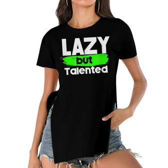 Funny Lazy But Talented Laziness Sarcastic N Pren Women's Short Sleeves T-shirt With Hem Split - Seseable
