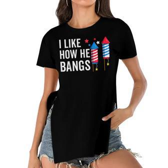I Like How He Bangs Funny 4Th Of July Matching Couple Women's Short Sleeves T-shirt With Hem Split - Seseable