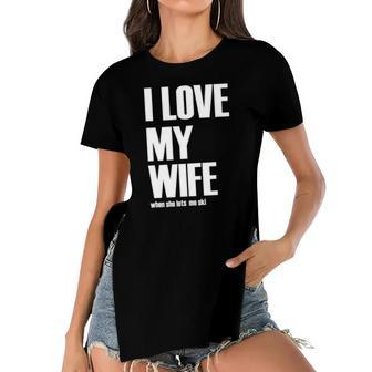I Love My Wife When She Lets Me Ski Funny Winter Saying Women's Short Sleeves T-shirt With Hem Split | Mazezy