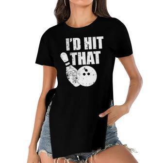 Id Hit That Funny Bowling Quote For Bowlers Women's Short Sleeves T-shirt With Hem Split | Mazezy