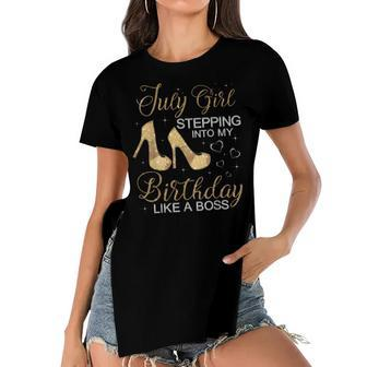 July Girl Stepping Into My Birthday Like A Boss July Women's Short Sleeves T-shirt With Hem Split - Seseable