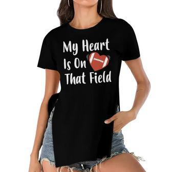 My Heart Is On That Field Football Player Mom Women's Short Sleeves T-shirt With Hem Split | Mazezy