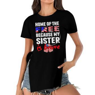 My Sister Is Brave Home Of The Free Proud Army Sibling Gift Women's Short Sleeves T-shirt With Hem Split | Mazezy