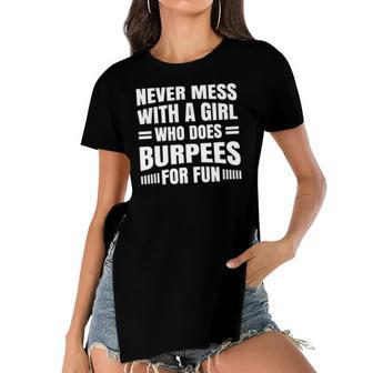 Never Mess With A Girl Who Does Burpees For Fun Funny Women's Short Sleeves T-shirt With Hem Split | Mazezy