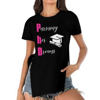Phd Pursuing Her Dreams Graduation Funny Gift Women Women's Short Sleeves T-shirt With Hem Split | Mazezy
