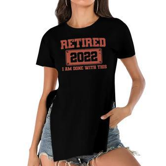 Retirement 2022 I Am Done With This Retired Women's Short Sleeves T-shirt With Hem Split | Mazezy