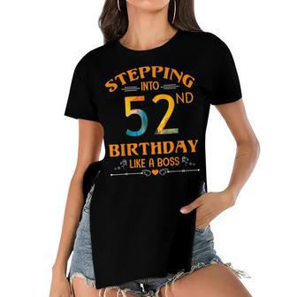 Stepping Into My 52Nd Birthday Like A Boss For 52 Years Old Women's Short Sleeves T-shirt With Hem Split - Seseable