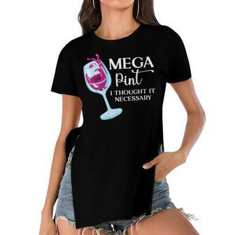 Womens Mega Pint I Thought It Necessary Funny Sarcastic Gifts Wine Women's Short Sleeves T-shirt With Hem Split | Mazezy