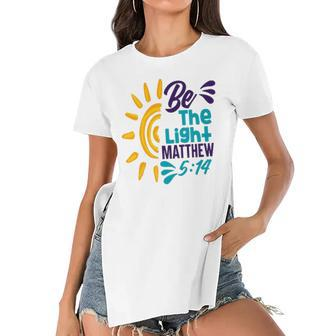 Be A Nice Human - Be The Light Matthew 5 14 Christian Women's Short Sleeves T-shirt With Hem Split | Mazezy