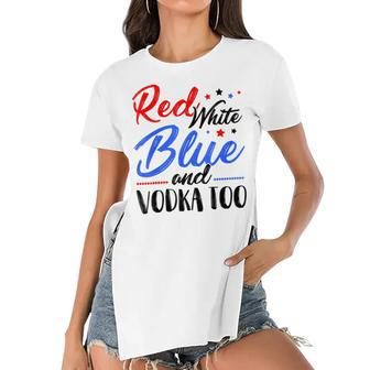 Red White Blue And Vodka Too Wine Drinking 4Th Of July Women's Short Sleeves T-shirt With Hem Split - Seseable