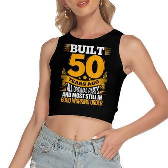 50Th Birthday Fifty Years Old Funny Built 50 Years Ago Women's Sleeveless Bow Backless Hollow Crop Top - Seseable