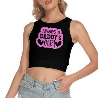 Always A Daddys Girl Girls Daughter Women's Crop Top Tank Top | Mazezy
