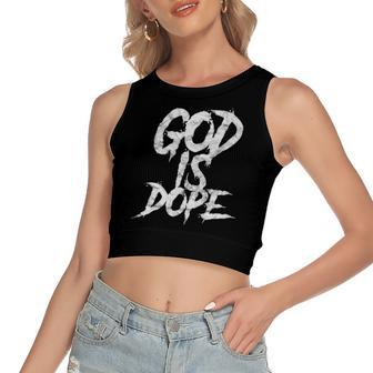 God Is Dope Religious Spiritual Faith Women's Crop Top Tank Top | Mazezy