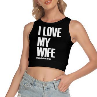 I Love My Wife When She Lets Me Ski Winter Saying Women's Crop Top Tank Top | Mazezy