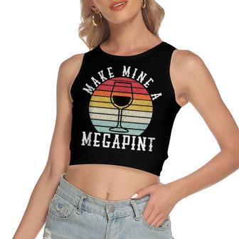 Make Mine A Mega Pint Wine Drinkers Megapint Women's Crop Top Tank Top | Mazezy