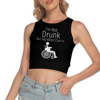 Im Not Drunk But My Wheelchair Is Women's Crop Top Tank Top | Mazezy