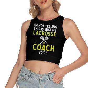 Not Yelling Just My Lacrosse Coach Voice Lax Women's Crop Top Tank Top | Mazezy