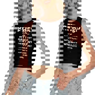 Retired I Do What I Want When I Want Ask My Wife Retirement Women's Crop Top Tank Top | Mazezy