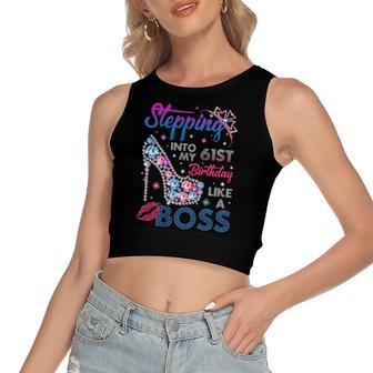 Stepping Into My 61St Birthday Like A Boss Birthday Women's Crop Top Tank Top | Mazezy