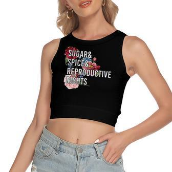 Sugar And Spice And Reproductive Rights For Women's Crop Top Tank Top | Mazezy