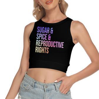 Sugar Spice Reproductive Rights For Feminist Women's Crop Top Tank Top | Mazezy
