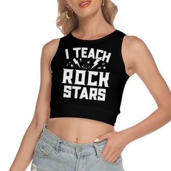 I Teach Rockstars Music Teacher Appreciation Choir Band Women's Crop Top Tank Top | Mazezy
