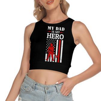 Womens My Dad Is My Hero-Firefighter Dad Fathers Day 4Th Of July Women's Sleeveless Bow Backless Hollow Crop Top - Seseable