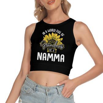 World Full Of Grandmas Be A Namma Women's Crop Top Tank Top | Mazezy