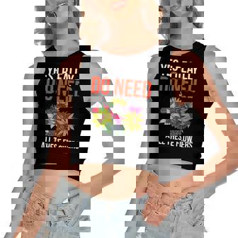 Yes I Really Do Need All These Flowers Florist Women's Crop Top Tank Top | Mazezy