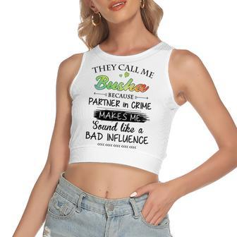 Busha Grandma Gift They Call Me Busha Because Partner In Crime Women's Sleeveless Bow Backless Hollow Crop Top - Seseable