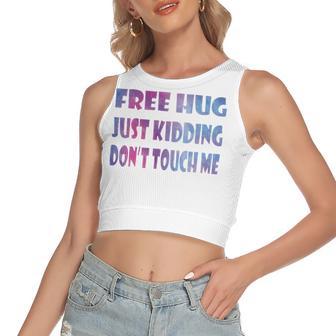 Free Hugs Just Kidding Dont Touch Me 641 Shirt Women's Sleeveless Bow Backless Hollow Crop Top | Favorety DE