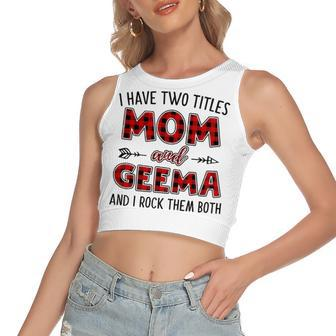 Geema Grandma Gift I Have Two Titles Mom And Geema Women's Sleeveless Bow Backless Hollow Crop Top - Seseable