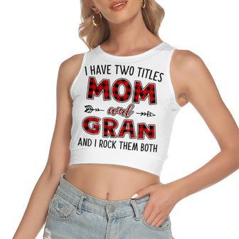 Gran Grandma Gift I Have Two Titles Mom And Gran Women's Sleeveless Bow Backless Hollow Crop Top - Seseable