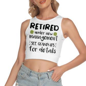Retired Under New Management See Grandkids Funny Retirement Women's Sleeveless Bow Backless Hollow Crop Top - Seseable