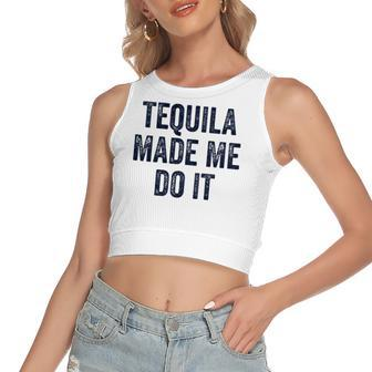 Tequila Made Me Do It S For Summer Drinking Women's Crop Top Tank Top | Mazezy