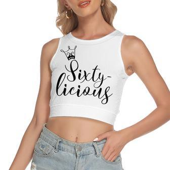 Womens Sixtylicious Crown Queen 60Th Birthday Women Sixty-Licious Women's Sleeveless Bow Backless Hollow Crop Top - Seseable