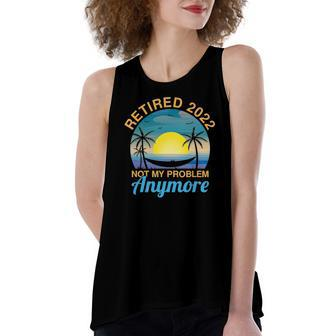 2022 Retired Not My Problem Anymore Retired On Beach Women's Loose Tank Top | Mazezy