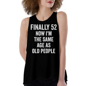 52Th Birthday Adult Humor Old People Birthday Decorations Women's Loose Fit Open Back Split Tank Top - Seseable