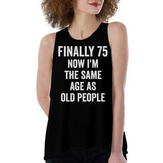 75Th Birthday Adult Humor Old People Birthday Decorations Women's Loose Fit Open Back Split Tank Top - Seseable